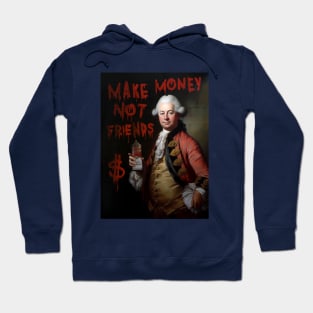 Make Money Not Friends Hoodie